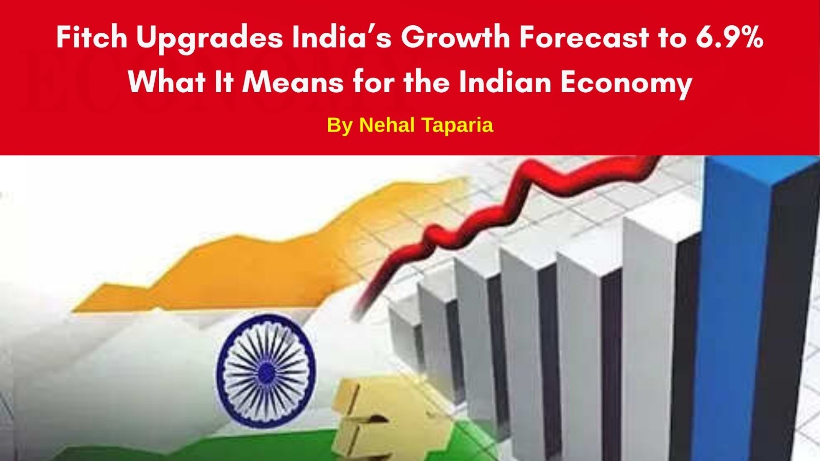 Fitch Upgrades India’s Growth Forecast to 6.9% – What It Means for the Indian Economy